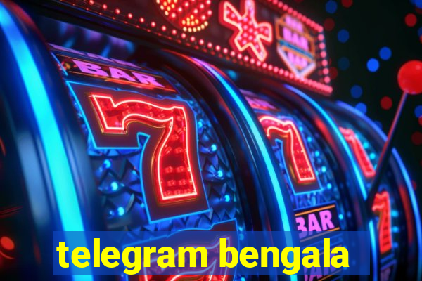 telegram bengala